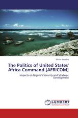 The Politics of United States' Africa Command [AFRICOM]