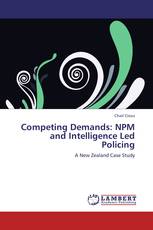 Competing Demands: NPM and Intelligence Led Policing