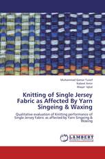 Knitting of Single Jersey Fabric as Affected By Yarn Singeing & Waxing
