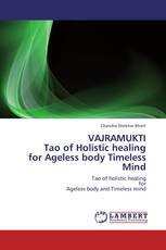 VAJRAMUKTI  Tao of Holistic healing  for Ageless body Timeless Mind