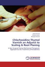 Chlorhexidine Thymol Varnish an Adjunct to Scaling & Root Planing