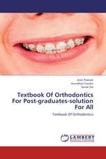 Textbook Of Orthodontics For Post-graduates-solution For All