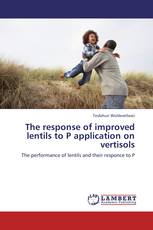 The response of improved lentils to P application on vertisols