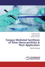 Fungus Mediated Synthesis of Silver Nano-particles & Their Application