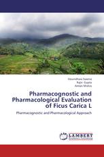 Pharmacognostic and Pharmacological Evaluation of Ficus Carica L