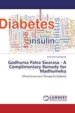 Godhuma Patra Swarasa - A Complimentary Remedy for Madhumeha