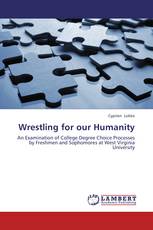 Wrestling for our Humanity