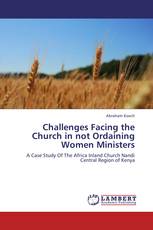 Challenges Facing the Church in not Ordaining Women Ministers