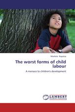 The worst forms of child labour