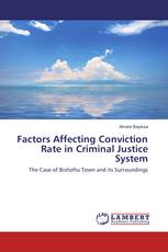 Factors Affecting Conviction Rate in Criminal Justice System