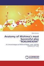 Anatomy of Mishima’s most Successful play “ROKUMEIKAN”