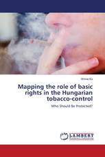 Mapping the role of basic rights in the Hungarian tobacco-control