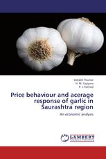 Price behaviour and acerage response of garlic in Saurashtra region