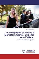 The Integration of Financial Markets: Empirical Evidence from Pakistan