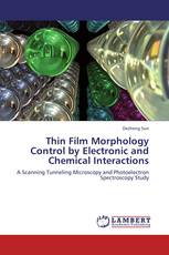 Thin Film Morphology Control by Electronic and Chemical Interactions