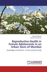 Reproductive Health in Female Adolescents in an Urban Slum of Mumbai