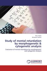 Study of mental retardation by morphogenetic & cytogenetic analysis