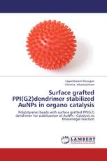 Surface grafted PPI(G2)dendrimer stabilized AuNPs in organo catalysis