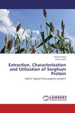 Extraction, Characterization and Utilization of Sorghum Protein