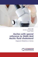 Ascites with special reference to SAAG And Ascitic fluid cholesterol