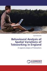 Behavioural Analysis of Spatial Variations of Teleworking in England