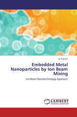 Embedded Metal Nanoparticles by Ion Beam Mixing