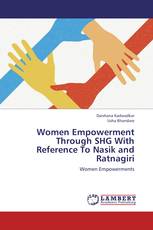 Women Empowerment Through SHG With Reference To Nasik and Ratnagiri