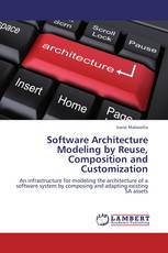 Software Architecture Modeling by Reuse, Composition and Customization