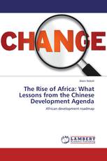 The Rise of Africa: What Lessons from the Chinese Development Agenda