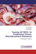 Toxicity Of TBTCL To Freshwater Prawn, Macrobrachium Kistnensis
