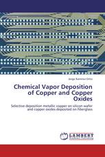 Chemical Vapor Deposition of Copper  and Copper Oxides