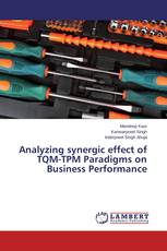 Analyzing synergic effect of TQM-TPM Paradigms on Business Performance