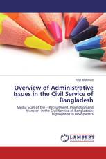 Overview of Administrative Issues in the Civil Service of Bangladesh