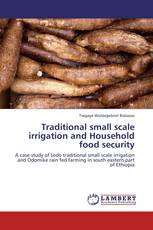 Traditional small scale irrigation and Household food security