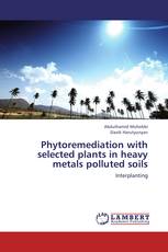 Phytoremediation with selected plants in heavy metals polluted soils