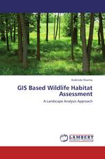 GIS Based Wildlife Habitat Assessment