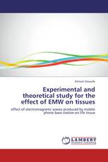 Experimental and theoretical study for the effect of EMW on tissues