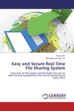 Easy and Secure Real Time File Sharing System