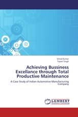 Achieving Bussiness Excellance through Total Productive Maintenance