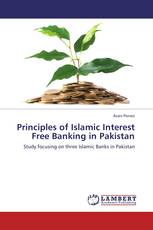 Principles of Islamic Interest Free Banking in Pakistan
