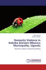 Domestic Violence in Kakoba  Division Mbarara Municipality, Uganda