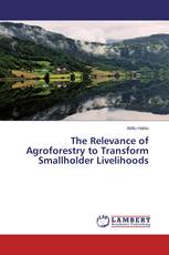 The Relevance of Agroforestry to Transform Smallholder Livelihoods