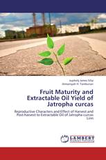 Fruit Maturity and Extractable Oil Yield of Jatropha curcas