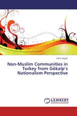 Non-Muslim Communities in Turkey from Gökalp’s Nationalism Perspective