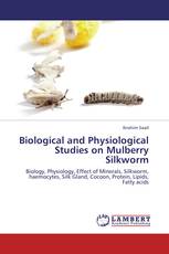 Biological and Physiological Studies on Mulberry Silkworm