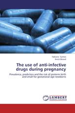 The use of anti-infective drugs during pregnancy