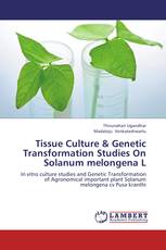 Tissue Culture & Genetic Transformation Studies On Solanum melongena L