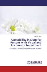 Accessibility in Slum for Persons with Visual and Locomotor Impairment