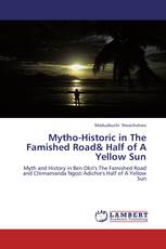 Mytho-Historic in The Famished Road& Half of A Yellow Sun