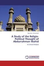 A Study of the Religio-Political Thought of Abdurrahman Wahid